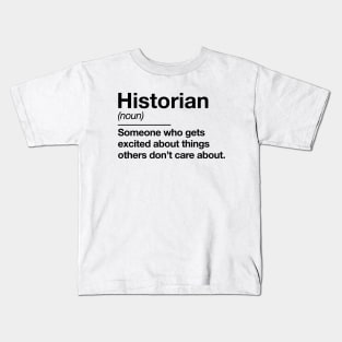 Historian definition - funny history teacher professor humor - by Kelly Design Company Kids T-Shirt